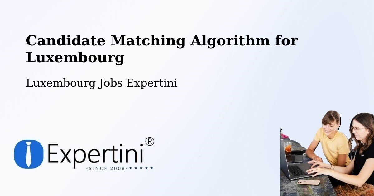 Candidate Matching Algorithm Overview – Bissen - Luxembourg Jobs Expertini