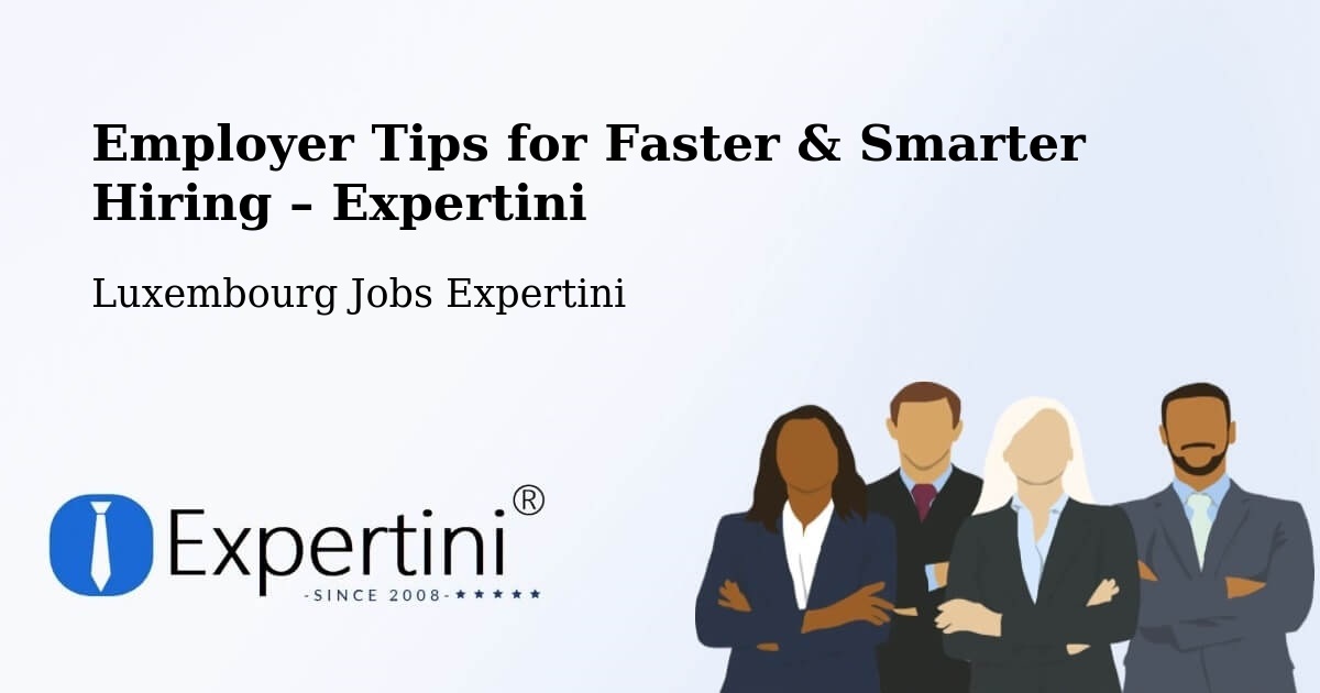 Employer Tips for Hiring & Recruitment – Bissen - Bissen, Luxembourg Jobs Expertini