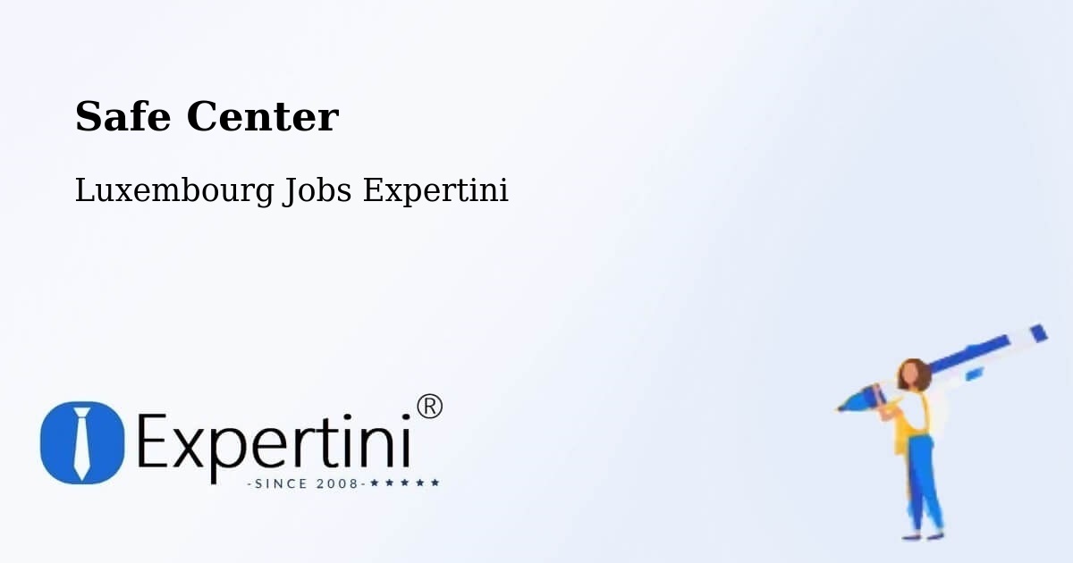Safety Center – Bissen - Luxembourg Jobs Expertini