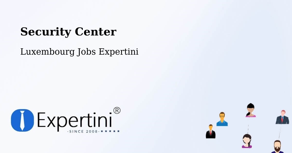 Security & Compliance – Bissen - Luxembourg Jobs Expertini